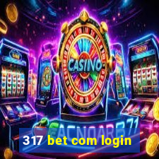 317 bet com login